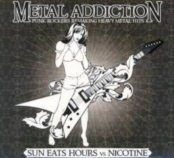 Sun Eats Hours : Metal Addiction